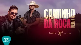 Caminho Da Roça (REMIX) - Thiago Castelli (Feat Dj Kevin) #sertanejo