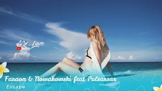 Faraon & Nowakowski feat.Pulsarsax - Escape
