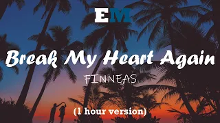 FINNEAS - Break My Heart Again (1 hour)
