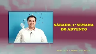 SÁBADO DA PRIMEIRA SEMANA DO ADVENTO - ANO B