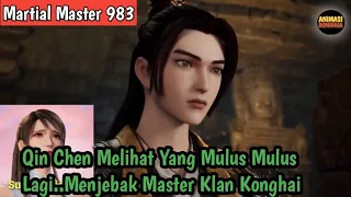 Martial Master 983 ‼️Qin Chen Lihat Yang Mulus Mulus Lagi..Menjebak Master Klan Konghai