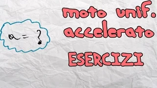 Fisica 1 - Esercizi moto uniformemente accelerato