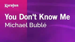 You Don't Know Me - Michael Bublé | Karaoke Version | KaraFun