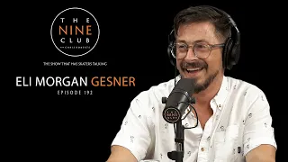 Eli Morgan Gesner | The Nine Club With Chris Roberts - Episode 192