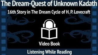 The Dream Quest of Unknown Kadath Unabridged, Read by Maria Lectrix, 16th Story in The Dream Cycle