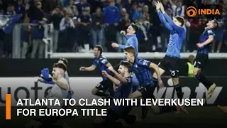 Atlanta to clash with Leverkusen for Europa title | DD India News Hour