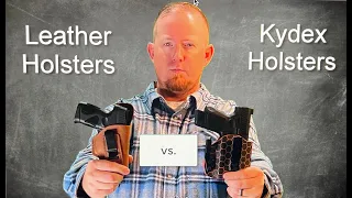 Leather Holsters vs. Kydex Holsters - Unbiased Opinion!