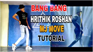 Bang Bang Song | Hrithik Roshan Dance Steps Tutorial | Mj Move | Katrina Kaif | Movie Bang Bang