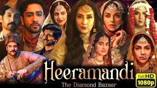 Heeramandi Full Movie HD Explain & Facts | Sonakshi Sinha, Manisha Koirala, Aditi Rao, Richa Chadha