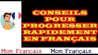 8 CONSEILS POUR PROGRESSER RAPIDEMENT EN FRANÇAIS
