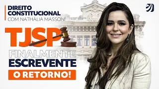 Concurso TJSP: Finalmente Escrevente - O Retorno! - Direito Constitucional com Prof. Nathália Masson