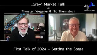 First Talk of 2024 - Setting the Stage - Grey Market Talk 07 01 24