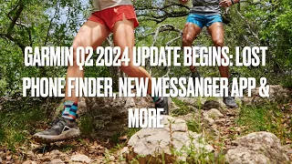 Garmin Q2 2024 update: real-time lost phone finder & more