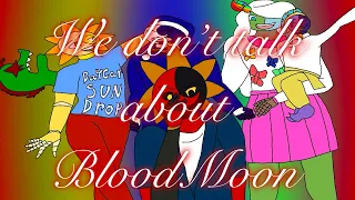 We don’t talk about BloodMoon (@SunMoonShow  PARODY) Cover by Soul_Singer