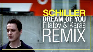 SCHILLER // „Dream Of You" // Filatov & Karas Remix