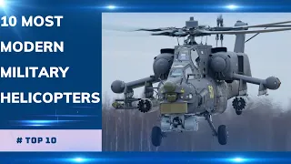 10 MOST MODERN MILITARY HELICOPTERS IN THE WORLD