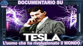 DOCUMENTARIO su Nikola Tesla l'Uomo che ha rivoluzionato il MONDO