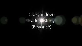 Crazy In Love LYRIC - Beyoncé (Kadebostany) 50 Shades of Grey