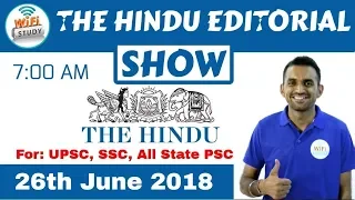 7:00 AM - THE HINDU EDITORIAL SHOW 26th June, 2018 | UPSC, SSC, Banking, IBPS, SBI Clerk