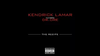 The Recipe by Kendrick Lamar ft. Dr. Dre | Interscope