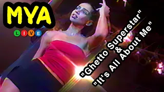 Mya - Ghetto Superstar & It's All About Me (live)1998