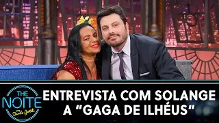 Entrevista com Solange, a Gaga de Ilhéus | The Noite (01/09/22)