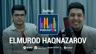 Elmurod Haqnazarov va Mirshakar Fayzulloyev Himayli podcast 12-soni