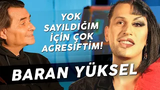 BARAN YÜKSEL "BABAM HALA DRAG QUEEN OLDUĞUMU BİLMİYOR!"