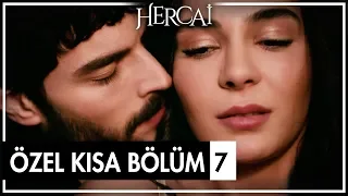 Hercai Özel Kısa Bölümler | 7. Bölüm