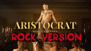 MORGENSHTERN - ARISTOCRAT (ROCK COVER) remix