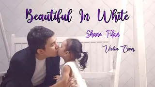 BEAUTIFUL IN WHITE - SHANE FILAN (WESTLIFE) | VIOLIN COVER By FADLI