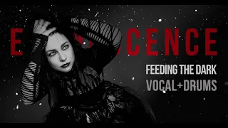 EVANESCENCE -- Feeding The Dark (ACAPELLA DRUMS)