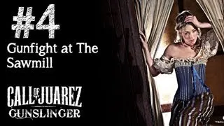 Call Of Juarez Gunslinger Walkthrough - Part 4 Gunfight At The Sawmill Gameplay (HD)