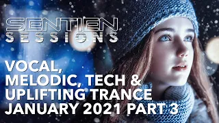 TRANCE MIX - VOCAL  |  TECH  | UPLIFTING  - SENTIEN SESSIONS | JANUARY 2021 PART 3