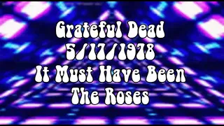 Grateful Dead 5/17/1978 It Must Have Been the Roses