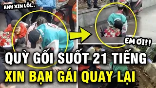 Bị bạn gái chia tay, chàng trai quỳ gối suốt 21 tiếng để xin quay lại