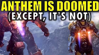 ANTHEM IS DOOMED! (Except, It's Not)