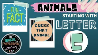 Animals - Letter C | Guess That Animal & Fun Fact | Educational Videos