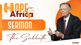 The Sabbath || Pr Mark Finley Sermon || Hope for Africa Day 8