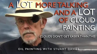 A LOT More Talking And A LOT of Cloud Painting - Oil Painting with Stuart Davies