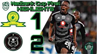 Mamelodi Sundowns vs Orlando Pirates Highlights [1-2] | Nedbank Cup Final