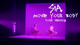 Sia - Move Your Body (Tour Version)