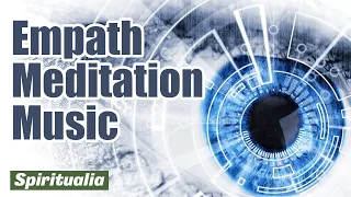 Empath Meditation Music  ➤  Music Therapy