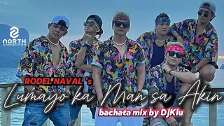 LUMAYO KA MAN SA AKIN by Rodel Naval | bachata mix by DJ KLU | NORTH CONNECTION