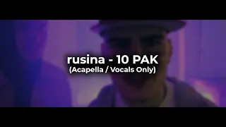 rusina - 10 PAK (Acapella / Vocals Only)