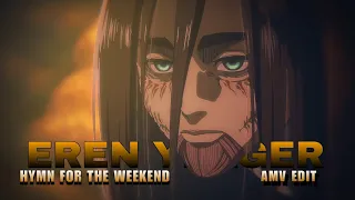 Eren Yeager - Hymn For The Weekend | Attack On Titan | SAD AMV EDIT