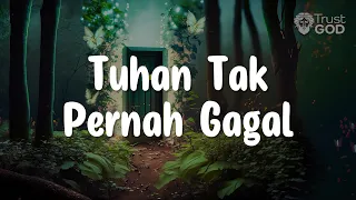 Tuhan Tak Pernah Gagal, Selalu Ada Jalan (Lirik) - Edward Chen