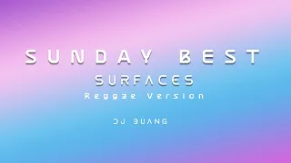 Sunday Best  - Surfaces Reggae Version Clean (Feeling Good)