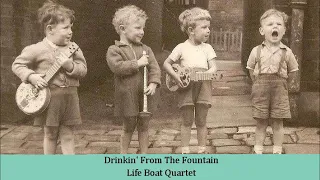 Drinkin' From The Fountain   Life Boat Quartet