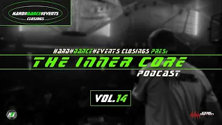 The Inner Core Podcast Vol.14 | Hardcore Set